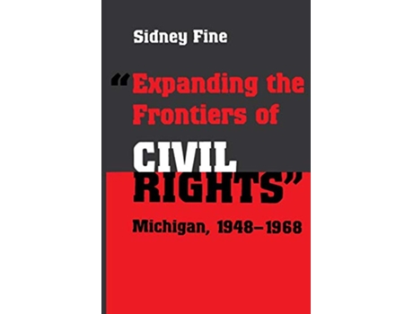 Livro Expanding the Frontiers of Civil Rights Michigan 19481968 Great Lakes Books Series de Sidney Fine (Inglês)