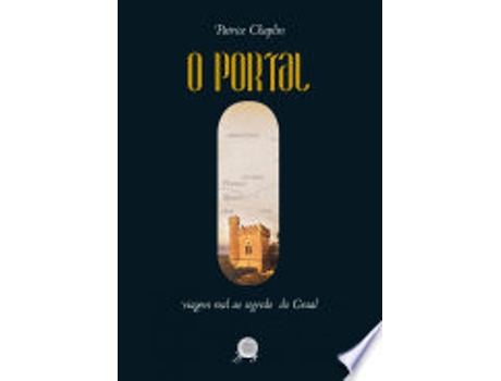 Livro PORTAL, O - VIAGEM REAL AO SEGREDO DO GRAAL de CHAPLIN, PATRICE (Português do Brasil)