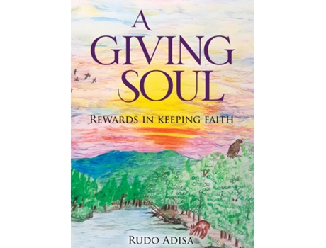 Livro A Giving Soul Rewards In Keeping Faith De Rudo Adisa (inglês)