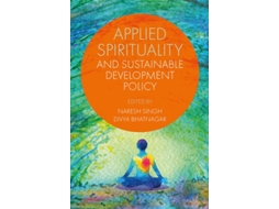 Livro Applied Spirituality and Sustainable Development Policy de Singh, Naresh et al. (Inglês - Capa Dura)