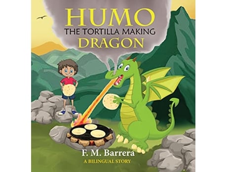 Livro Humo the Tortilla Making Dragon de F M Barrera (Inglês)