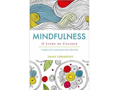 Livro Mindfulness - Livro de colorir de Emma Farrarons (Português - 2015)
