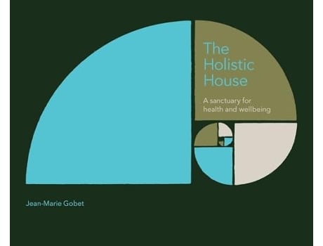 Livro The Holistic House A sanctuary for health and wellbeing de Jean-Marie Gobet (Inglês)