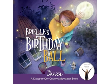 Livro Brielles Birthday Ball A Dance-It-Out Creative Movement Story for Young Movers de Once Upon a Dance (Inglês)