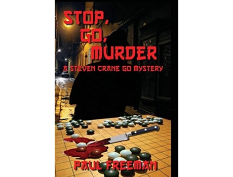 Livro Stop, Go, Murder A Steven Crane Go Mystery De Paul Freeman (inglês - Capa Dura)