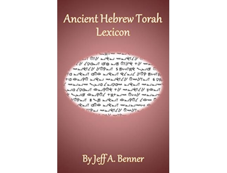 Livro Ancient Hebrew Torah Lexicon de Jeff A Benner (Inglês)