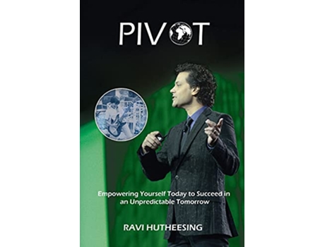 Livro Pivot Empowering Yourself Today to Succeed in an Unpredictable Tomorrow Students Entrepreneurs de Ravi Hutheesing (Inglês)