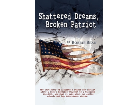 Livro Shattered Dreams, Broken Patriot De Bobbie Bean (inglês)