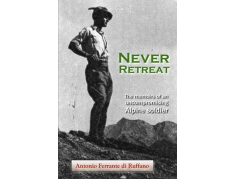 Livro Never Retreat Mai Daùr de Antonio Ferrante di Ruffano (Inglês)