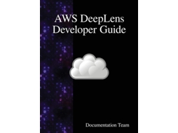 Livro Aws Deeplens Developer Guide De Documentation Team (inglês - Capa Dura)