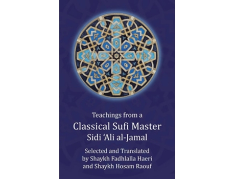 Livro Teachings from a Classical Sufi Master de Sidi 'Ali Al-Jamal (Inglês)
