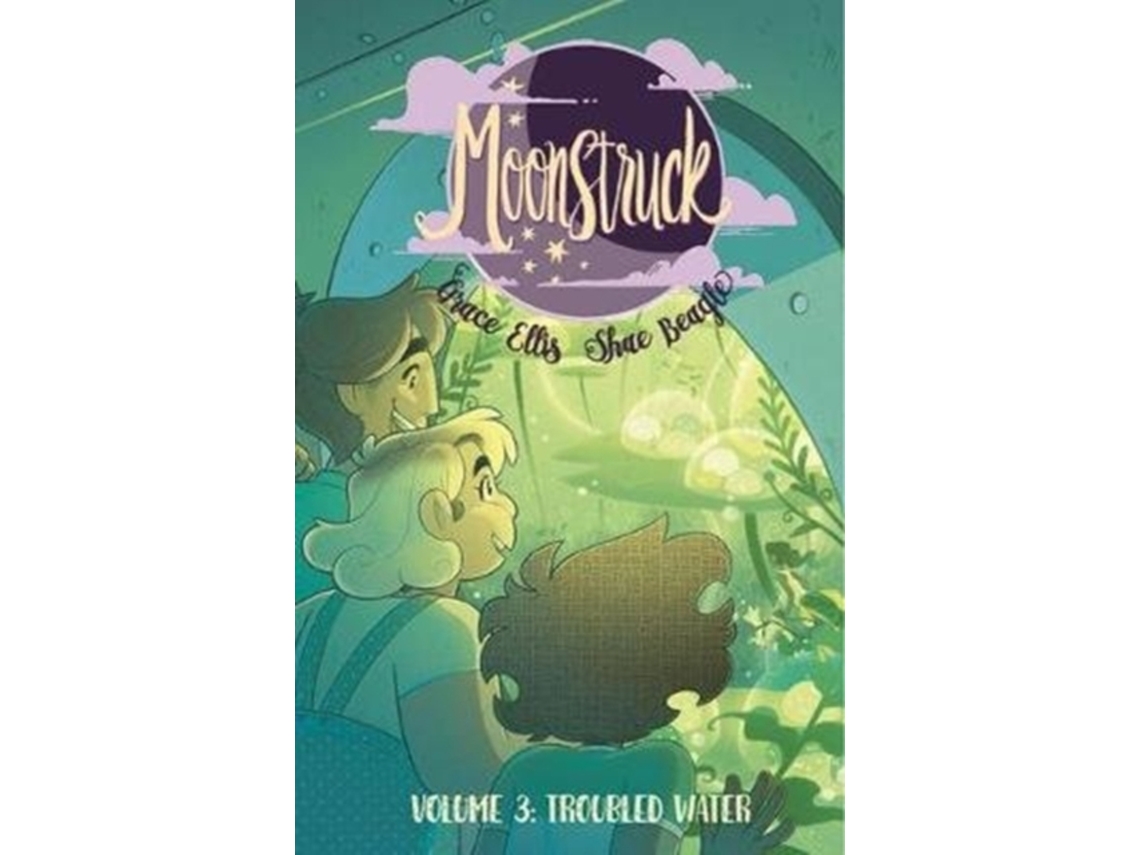 Livro Moonstruck Volume 3 Troubled Waters de Grace Ellis (Inglês)