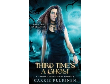Livro Third Times a Ghost A Ghostly Paranormal Romance de Carrie Pulkinen (Inglês)