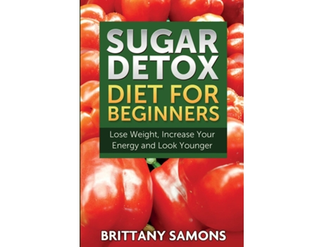 Livro Sugar Detox Diet For Beginners De Brittany Samons (inglês)