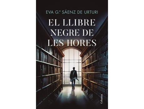 Livro El Llibre Negre De Les Hores de García Sáenz de Urturi, Eva (Catalão)