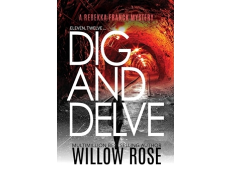 Livro Eleven, Twelve... Dig And Delve De Willow Rose (inglês)