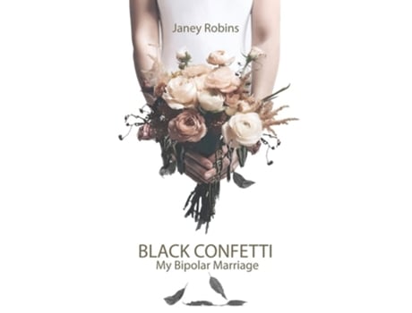 Livro Black Confetti My Bipolar Marriage de Janey Robins (Inglês)