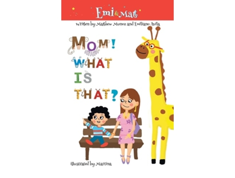 Livro Mom! What Is That? De Emiliano Avila E Matthew Munoz (inglês - Capa Dura)