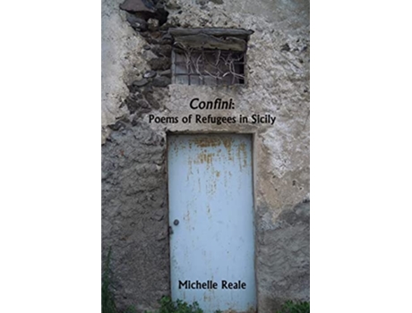 Livro Confini Poems of Refugees in Sicily de Michelle Reale (Inglês)