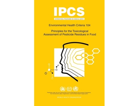 Livro Principles for the Toxicological Assessment of Pesticide Residues in Food: Environmental Health Criteria Series 104 de WHO (Inglês)