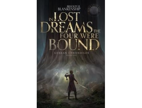 Livro In Lost Dreams The Four Were Bound De Bradley R Blankenship (inglês)