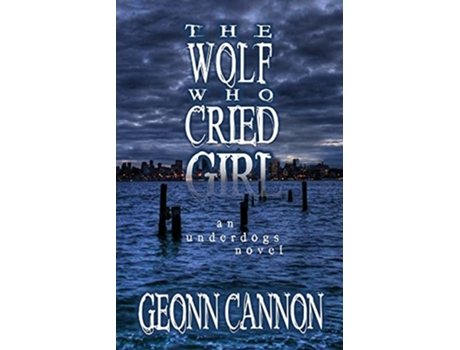 Livro The Wolf Who Cried Girl De Geonn Cannon (inglês)