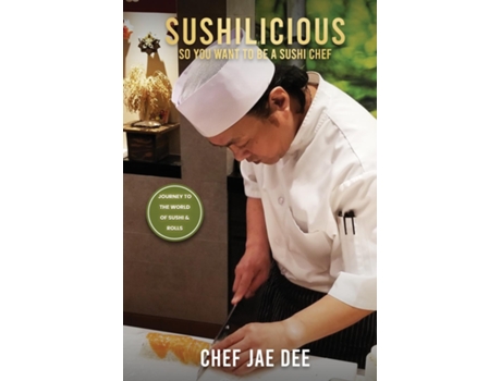 Livro Sushilicious So You Want to be a Sushi Chef de Chef Jae Dee (Inglês)