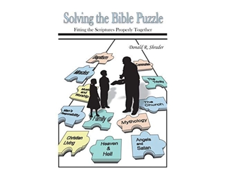Livro Solving The Bible Puzzle Fitting The Scriptures Properly Together De Donald R Shrader (inglês)