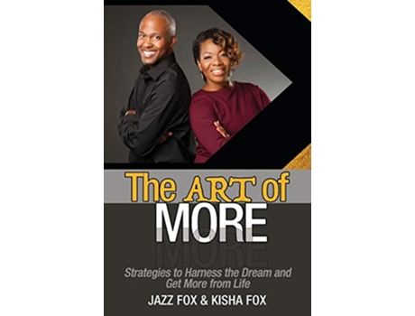 Livro The Art of More Strategies to Harness the Dream and Get More from Life de Jazz Fox Kisha Fox (Inglês)