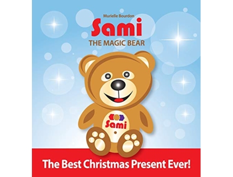 Livro Sami The Magic Bear The Best Christmas Present Ever FullColor Edition de Murielle Bourdon (Inglês - Capa Dura)