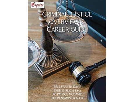 Livro Criminal Justice Overview and Career Guide de Dr Kenneth Davis Esq Ekee Ehrlich Dr Patrice McDaniel (Inglês)