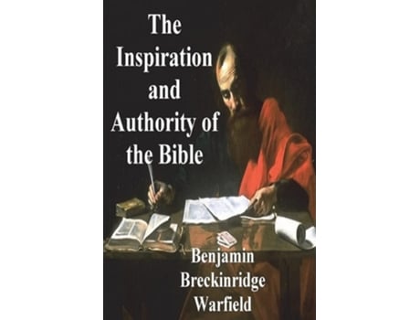 Livro The Inspiration And Authority Of The Bible De Benjamin Breckinridge Warfield (inglês)