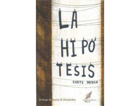 Livro La hipótesis de Prólogo por Xavier B. Fernández, Ekaitz Ortega Rodríguez (Espanhol)