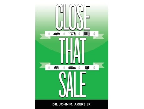Livro Close That Sale De Akers, Dr John Et Al. (inglês)