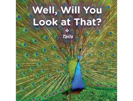 Livro Well, Will You Look At That? Tails De Brent A Ford (inglês)