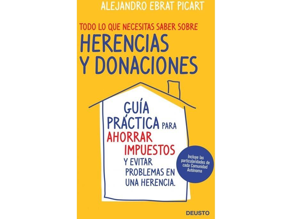 Livro Todo Lo Que Necesitas Saber Sobre Herencias Y Donaciones de Alejandro Ebrat Picart (Espanhol)