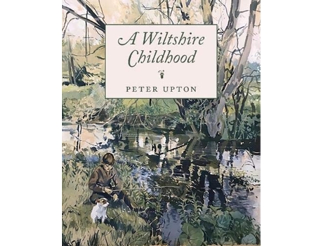 Livro A Wiltshire Childhood de Peter Upton (Inglês - Capa Dura)