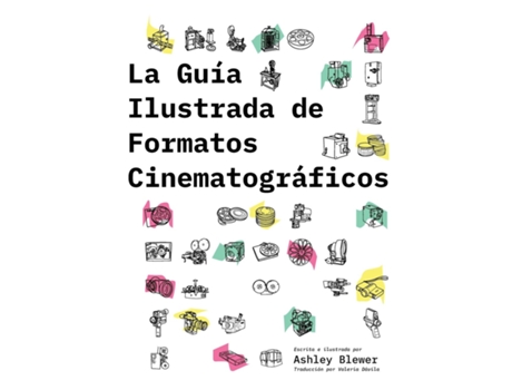 Livro La Guía Ilustrada de Formatos Cinematográficos de Ashley Blewer (Inglês)