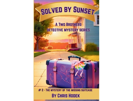 Livro Solved by Sunset - The Mystery of the Missing Suitcase A Two Brothers Mystery Series de Chris Hodek (Inglês)