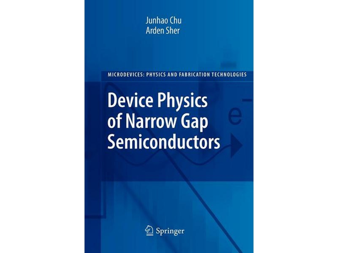 Livro Device Physics of Narrow Gap Semiconductors Microdevices de Junhao Chu Arden Sher (Inglês)