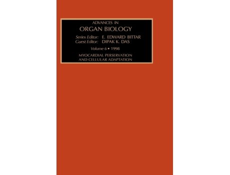 Livro Myocardial Preservation and Cellular Adaptation (Volume 6) (Advances in Organ Biology, Volume 6) D.K. Das (Inglês)