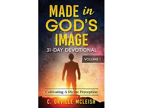 Livro Made in Gods Image Devotional Volume 1 Cultivating a Divine Perception de C Orville McLeish (Inglês)