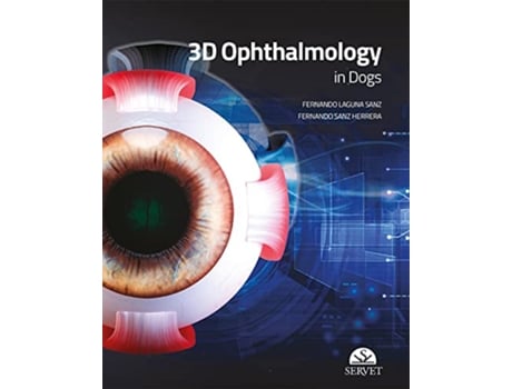 Livro 3D Ophthalmology in Dogs de Fernando Laguna Sanz e Fernando Sanz Herrera (Inglês)