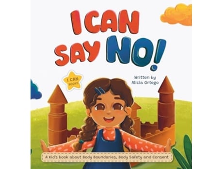 Livro I Can Say No! A Kids book about Body Boundaries, Body Safety and Consent de Alicia Ortego (Inglês - Capa Dura)