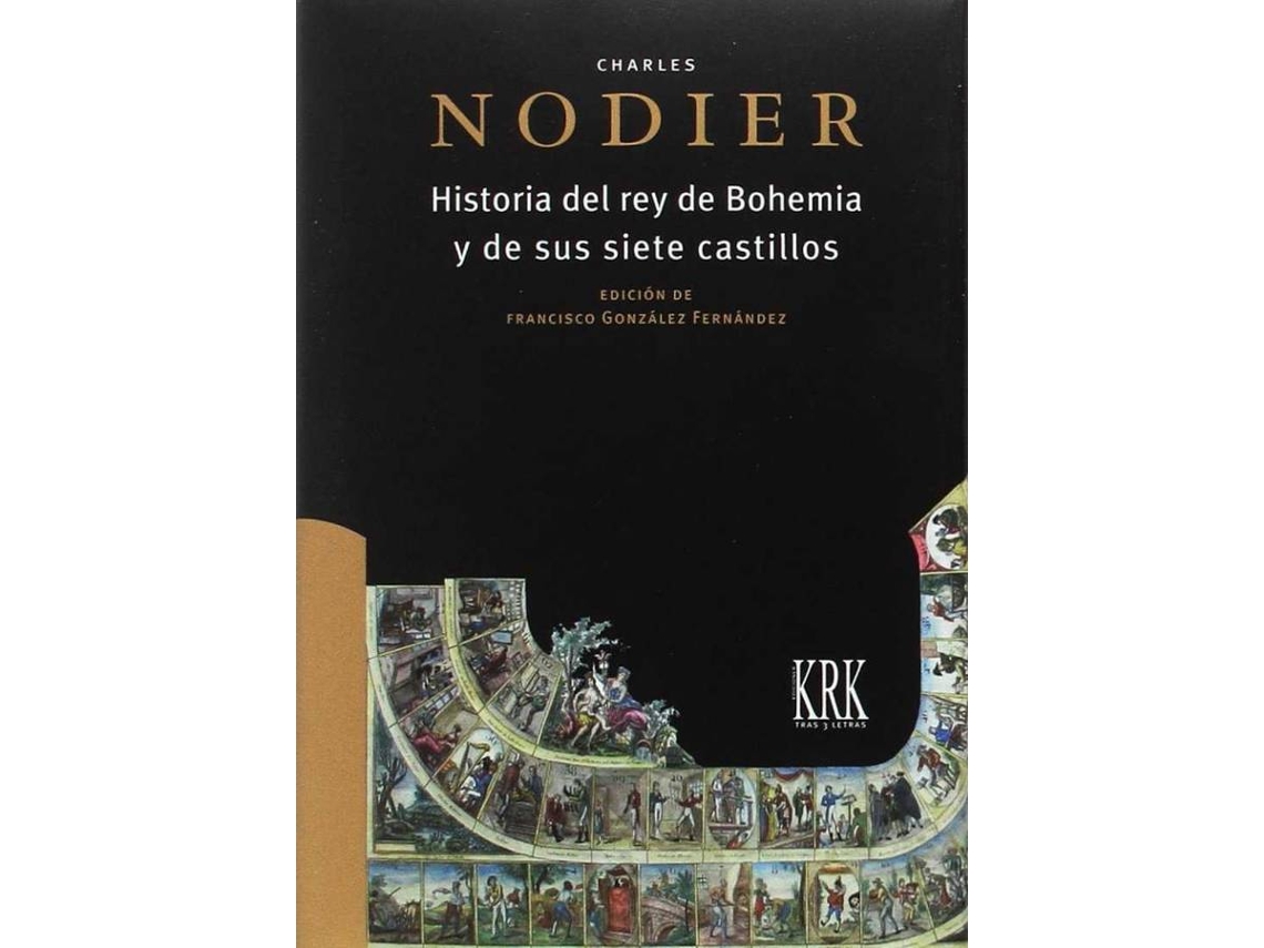 Livro Historia Del Rey De Bohemia Y Sus Siete Castillos de Francisco Gonzalez Fdez., Charles Nodier (Espanhol)