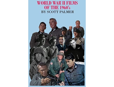 Livro World War Ii Films Of The 1960s De Scott V Palmer (inglês - Capa Dura)