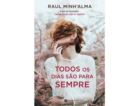 Livro Todos Os Dias São Para Sempre de Raul MinhAlma (Português - 2017)