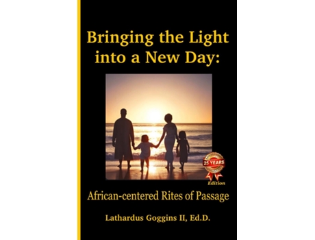 Livro Bringing the Light into a New Day African-centered Rites of Passage de Lathardus Goggins II (Inglês)