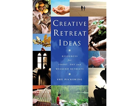 Livro Creative Retreat Ideas Resources for Short Day and Weekend Retreats Creative Ideas de Sue Pickering (Inglês)