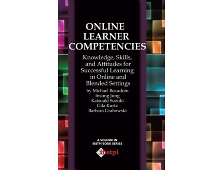 Livro Online Learner Competencies Knowledge, Skills, And Attitudes For Successful Learning In Online And Blended Settings De Michael Beaudoin (inglês)